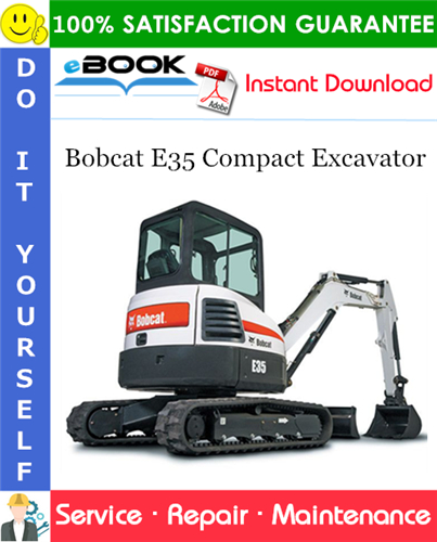 Bobcat E35 Compact Excavator Service Repair Manual (S/N AR1K11001 & Above)