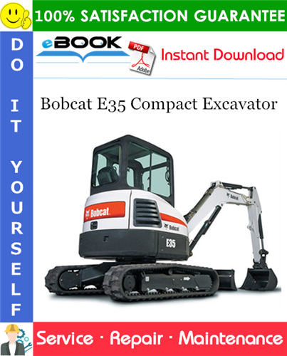 Bobcat E35 Compact Excavator Service Repair Manual (S/N B3WZ11001 & Above)