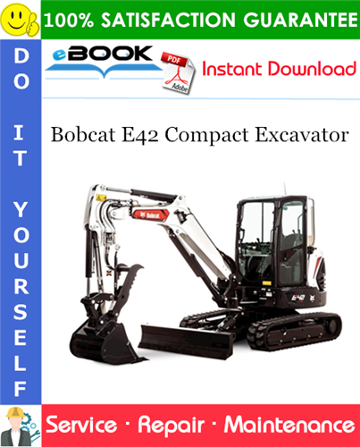 Bobcat E42 Compact Excavator Service Repair Manual (S/N B2VW11001 & Above)