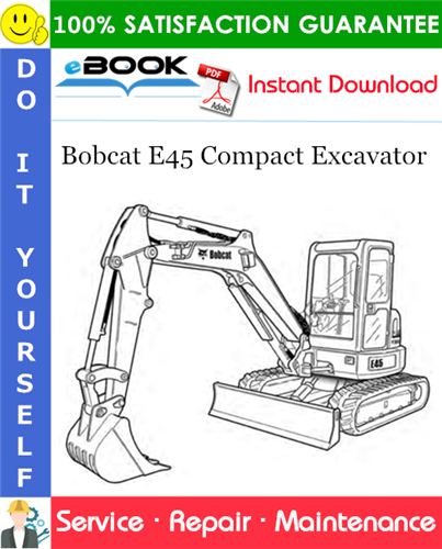 Bobcat E45 Compact Excavator Service Repair Manual