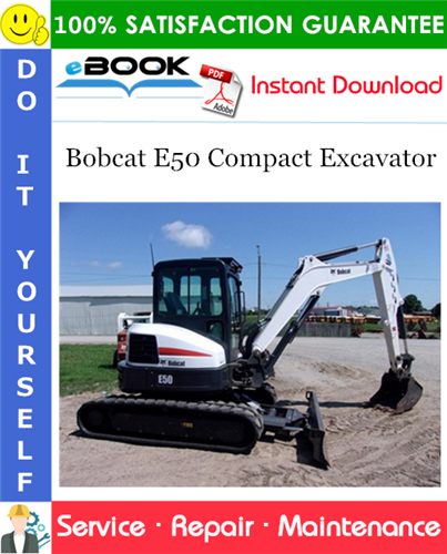 Bobcat E50 Compact Excavator Service Repair Manual (S/N B3NN11001 & Above, S/N B3NS11001 & Above)