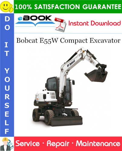 Bobcat E55W Compact Excavator Service Repair Manual (S/N AEFB11001 & Above)