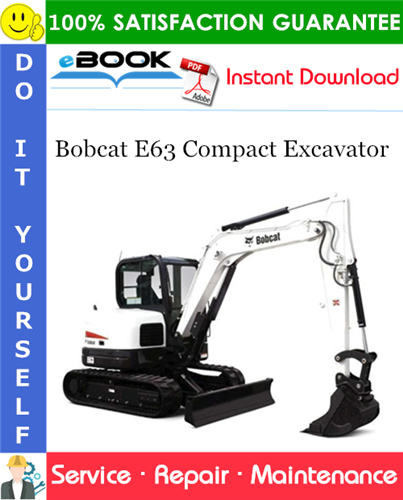 Bobcat E63 Compact Excavator Service Repair Manual (S/N B34R11001 & Above)