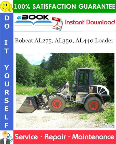 Bobcat AL275, AL350, AL440 Loader Service Repair Manual