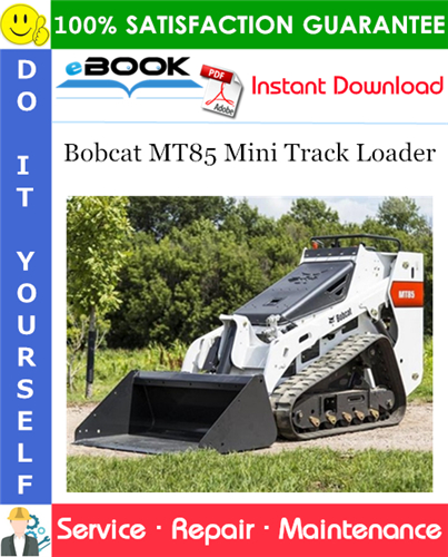 Bobcat MT85 Mini Track Loader Service Repair Manual (S/N B3Y211001 & Above)