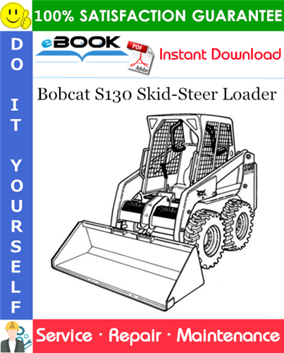 Bobcat S130 Skid-Steer Loader Service Repair Manual