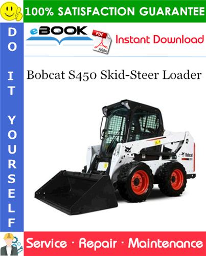 Bobcat S450 Skid-Steer Loader Service Repair Manual (S/N AUVB11001 & Above)