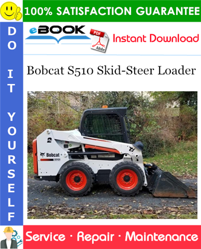 Bobcat S510 Skid-Steer Loader Service Repair Manual