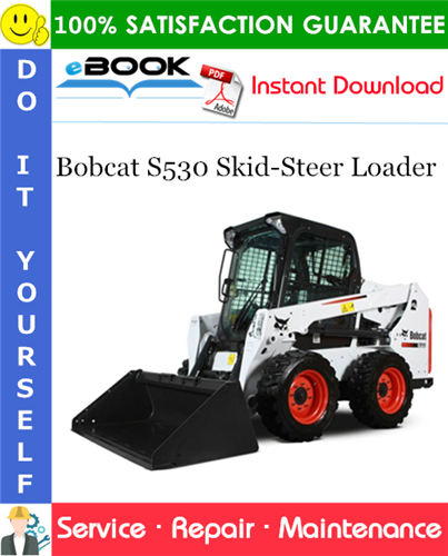 Bobcat S530 Skid-Steer Loader Service Repair Manual