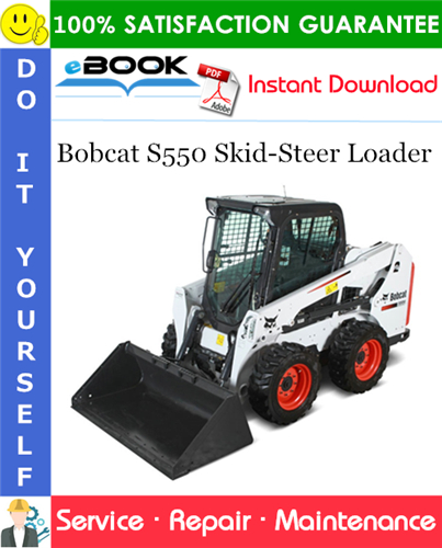 Bobcat S550 Skid-Steer Loader Service Repair Manual