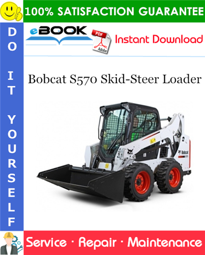 Bobcat S570 Skid-Steer Loader Service Repair Manual