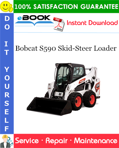Bobcat S590 Skid-Steer Loader Service Repair Manual
