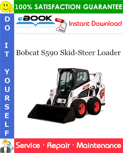 Bobcat S590 Skid-Steer Loader Service Repair Manual