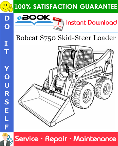 Bobcat S750 Skid-Steer Loader Service Repair Manual (S/N AT5211001 & Above)