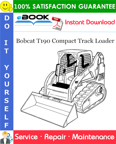 Bobcat T190 Compact Track Loader Service Repair Manual (S/N A3LN11001 & Above, S/N A3LP11001 & Above)