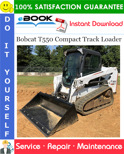 Bobcat T550 Compact Track Loader Service Repair Manual (S/N AJZV11001 & Above)