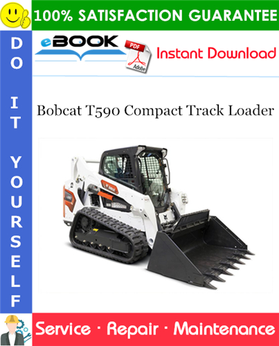 Bobcat T590 Compact Track Loader Service Repair Manual