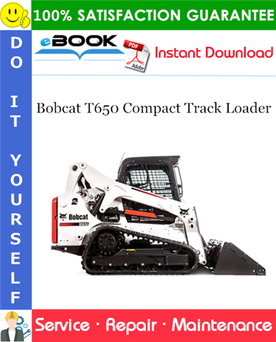 Bobcat T650 Compact Track Loader Service Repair Manual