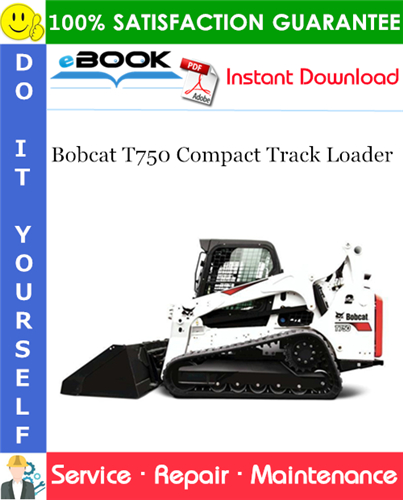Bobcat T750 Compact Track Loader Service Repair Manual (S/N ATF611001 & Above)