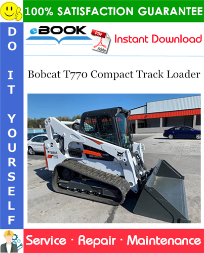 Bobcat T770 Compact Track Loader Service Repair Manual