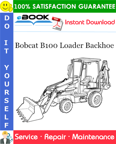 Bobcat B100 Loader Backhoe Service Repair Manual