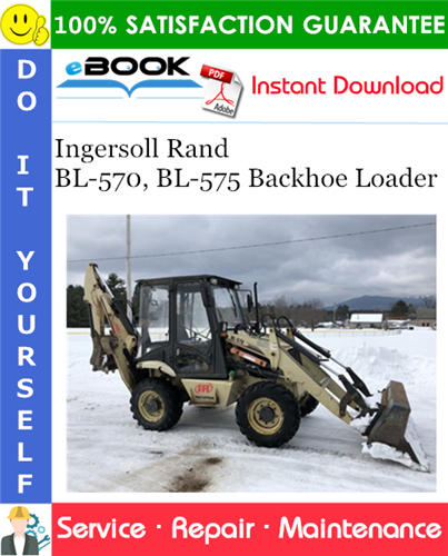 Ingersoll Rand BL-570, BL-575 Backhoe Loader Service Repair Manual