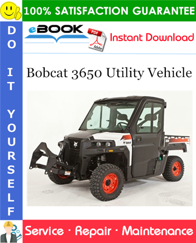 Bobcat 3650 Utility Vehicle Service Repair Manual (S/N B3C311001 & Above)