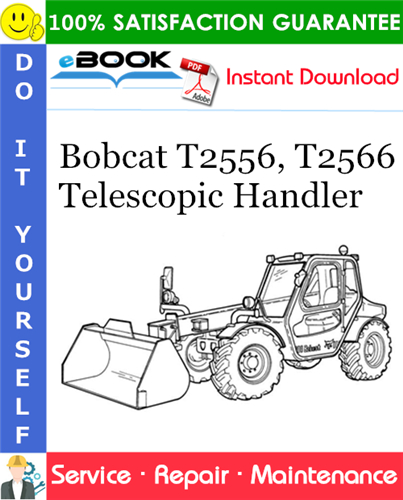 Bobcat T2556, T2566 Telescopic Handler Service Repair Manual