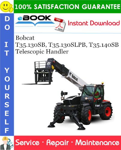 Bobcat T35.130SB, T35.130SLPB, T35.140SB Telescopic Handler Service Repair Manual