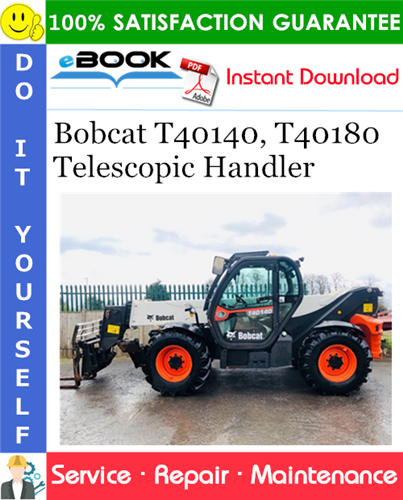 Bobcat T40140, T40180 Telescopic Handler Service Repair Manual