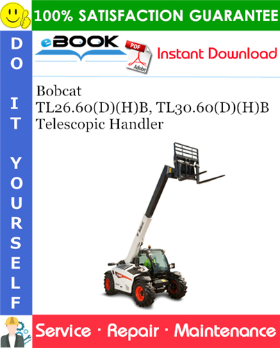 Bobcat TL26.60(D)(H)B, TL30.60(D)(H)B Telescopic Handler Service Repair Manual