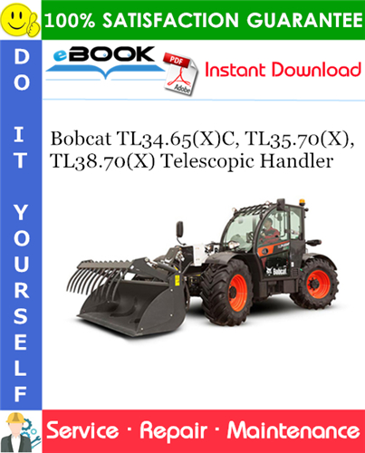 Bobcat TL34.65(X)C, TL35.70(X), TL38.70(X) Telescopic Handler Service Repair Manual