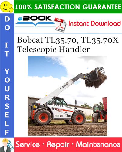 Bobcat TL35.70, TL35.70X Telescopic Handler Service Repair Manual
