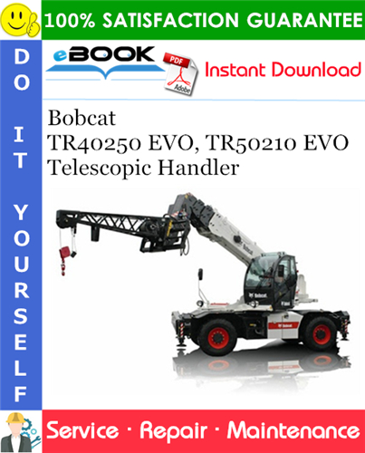 Bobcat TR40250 EVO, TR50210 EVO Telescopic Handler Service Repair Manual