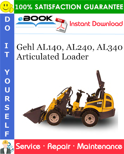 Gehl AL140, AL240, AL340 Articulated Loader Service Repair Manual