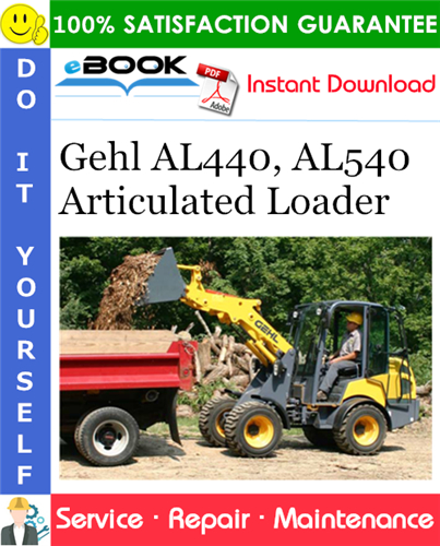 Gehl AL440, AL540 Articulated Loader Service Repair Manual