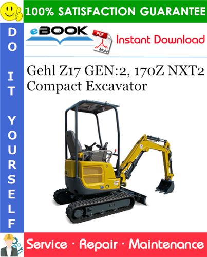 Gehl Z17 GEN:2, 170Z NXT2 Compact Excavator Service Repair Manual