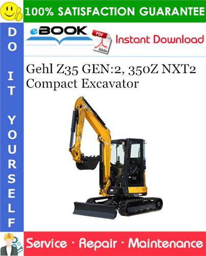 Gehl Z35 GEN:2, 350Z NXT2 Compact Excavator Service Repair Manual