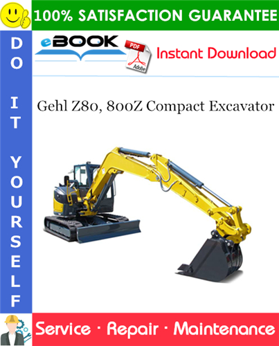 Gehl Z80, 800Z Compact Excavator Service Repair Manual