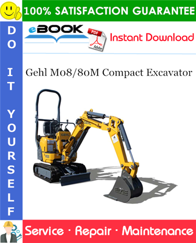 Gehl M08/80M Compact Excavator Service Repair Manual
