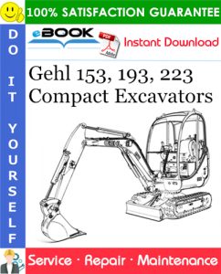 Gehl 153, 193, 223 Compact Excavators Service Repair Manual