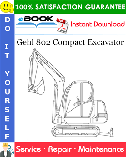 Gehl 802 Compact Excavator Service Repair Manual
