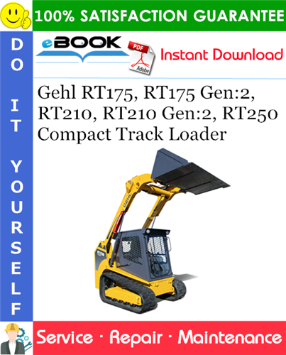 Gehl RT175, RT175 Gen:2, RT210, RT210 Gen:2, RT250 Compact Track Loader Service Repair Manual