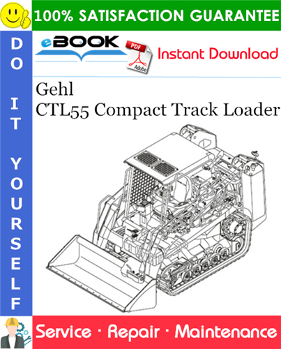 Gehl CTL55 Compact Track Loader Service Repair Manual