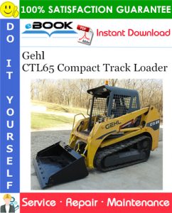 Gehl CTL65 Compact Track Loader Service Repair Manual