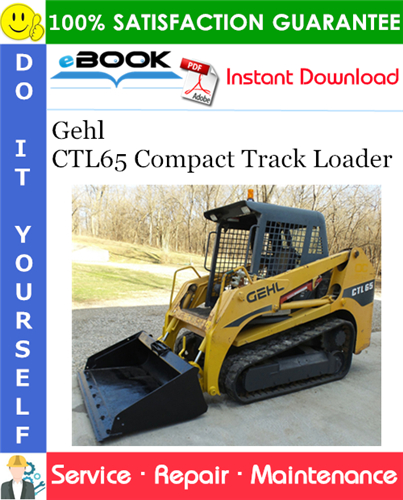 Gehl CTL65 Compact Track Loader Service Repair Manual