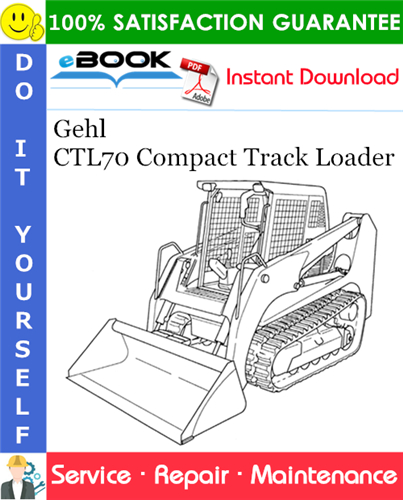 Gehl CTL70 Compact Track Loader Service Repair Manual