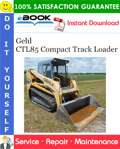 Gehl CTL85 Compact Track Loader Service Repair Manual