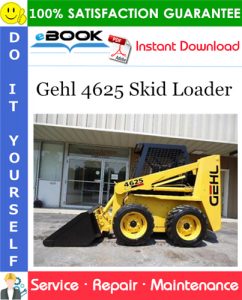 Gehl 4625 Skid Loader Service Repair Manual (S/N: 17248 and Later)