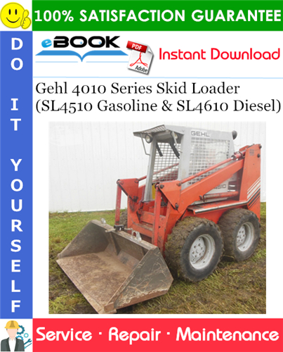 Gehl 4010 Series Skid Loader (SL4510 Gasoline & SL4610 Diesel) Service Repair Manual